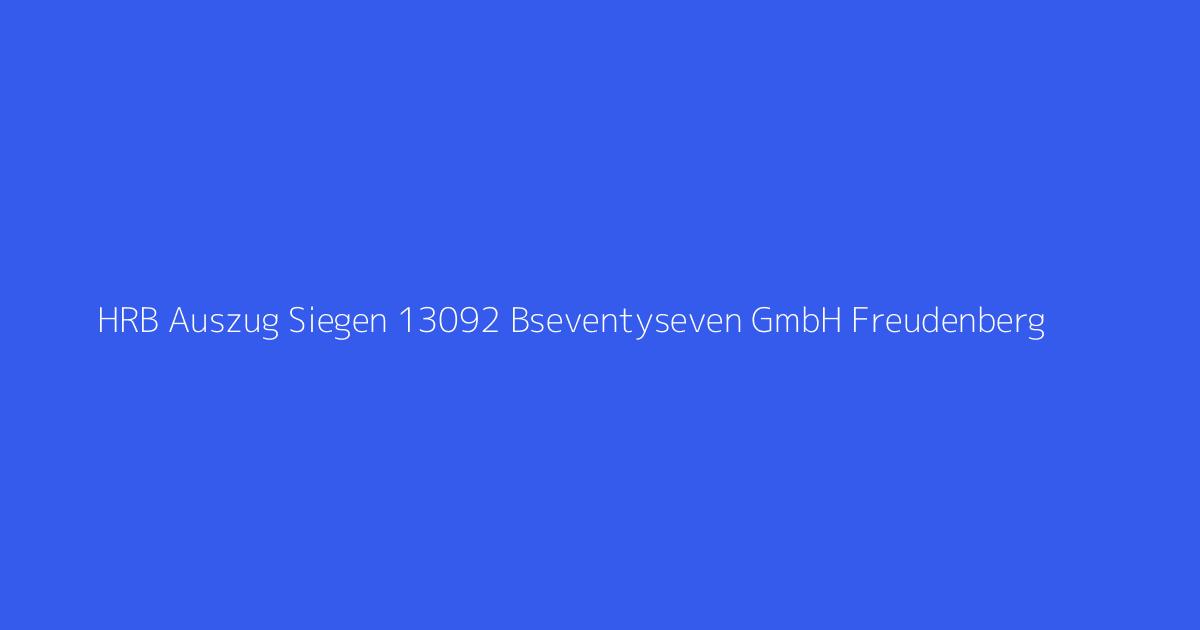 HRB Auszug Siegen 13092 Bseventyseven GmbH Freudenberg